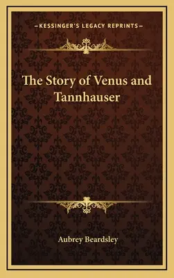 Die Geschichte von Venus und Tannhauser - The Story of Venus and Tannhauser