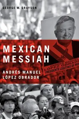 Der mexikanische Messias: Andrés Manuel Lpez Obrador - Mexican Messiah: Andrs Manuel Lpez Obrador