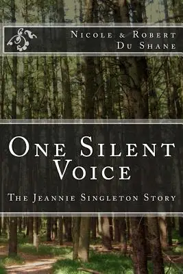 Eine stille Stimme: Die Geschichte von Jeannie Singleton - One Silent Voice: The Jeannie Singleton Story