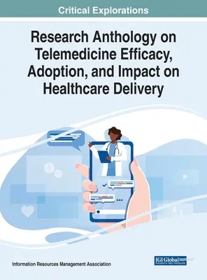 Forschungssammlung zur Wirksamkeit, Akzeptanz und Auswirkung der Telemedizin auf die Gesundheitsversorgung - Research Anthology on Telemedicine Efficacy, Adoption, and Impact on Healthcare Delivery