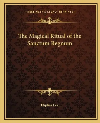 Das magische Ritual des Sanctum Regnum - The Magical Ritual of the Sanctum Regnum