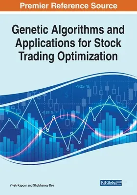 Genetische Algorithmen und Anwendungen für die Optimierung des Aktienhandels - Genetic Algorithms and Applications for Stock Trading Optimization