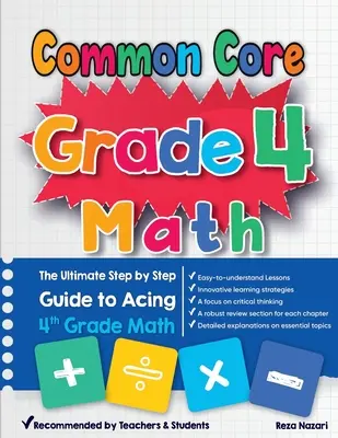 Common Core Mathe Klasse 4: Der ultimative Schritt-für-Schritt-Leitfaden zum Bestehen der Mathematikprüfung in der 4. - Common Core Grade 4 Math: The Ultimate Step by Step Guide to Acing 4th Grade Math
