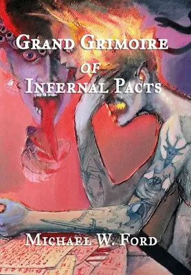 Großes Grimoire der Höllenpakte: Goetische Theurgie - Grand Grimoire of Infernal Pacts: Goetic Theurgy