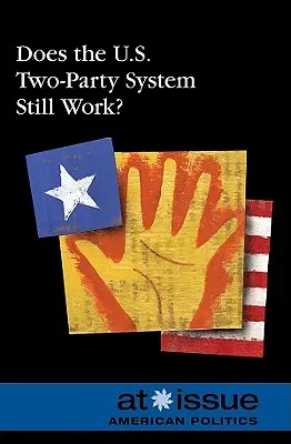 Funktioniert das Zweiparteiensystem in den USA noch? - Does the U.S. Two-Party System Still Work?