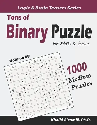 Tons of Binary Puzzle für Erwachsene & Senioren: 1000 mittlere Puzzles (10x10) - Tons of Binary Puzzle for Adults & Seniors: 1000 Medium Puzzles (10x10)