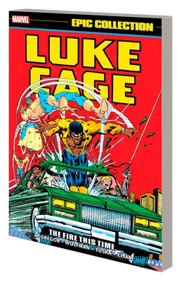Luke Cage Epic Collection: Das Feuer dieses Mal - Luke Cage Epic Collection: The Fire This Time