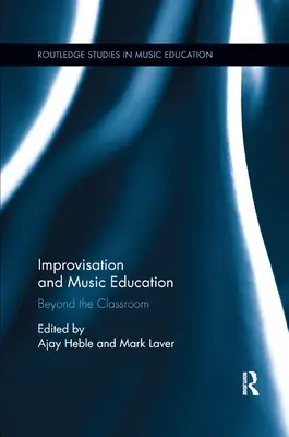 Improvisation und Musikpädagogik: Jenseits des Klassenzimmers - Improvisation and Music Education: Beyond the Classroom