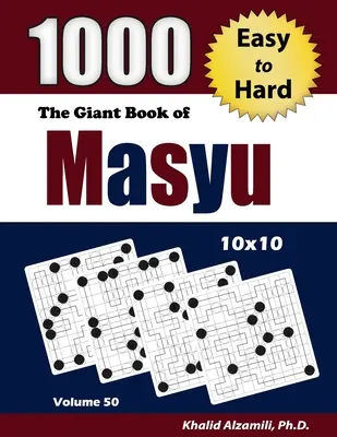 Das Riesenbuch von Masyu: 1000 leichte bis schwere Puzzles (10x10) - The Giant Book of Masyu: 1000 Easy to Hard Puzzles (10x10)