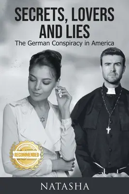 Geheimnisse, Liebhaber und Lügen: Die deutsche Verschwörung in Amerika - Secrets, Lovers and Lies: The German Conspiracy in America