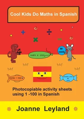 Coole Kinder machen Mathe auf Spanisch: Fotokopierbare Aufgabenblätter mit 1 - 100 auf Spanisch - Cool Kids Do Maths In Spanish: Photocopiable activity sheets using 1 - 100 in Spanish
