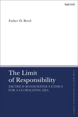 Die Grenze der Verantwortung: Dietrich Bonhoeffers Ethik für ein Zeitalter der Globalisierung - The Limit of Responsibility: Dietrich Bonhoeffer's Ethics for a Globalizing Era