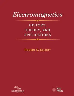 Elektromagnetik: Geschichte, Theorie und Anwendungen - Electromagnetics: History, Theory, and Applications