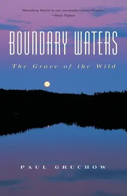 Grenzgewässer: Die Gnade der Wildnis - Boundary Waters: The Grace of the Wild