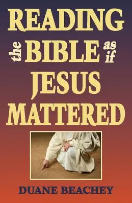 Die Bibel lesen, als ob Jesus eine Rolle spielen würde - Reading the Bible as If Jesus Mattered