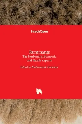 Wiederkäuer: Haltungsbedingungen, wirtschaftliche und gesundheitliche Aspekte - Ruminants: The Husbandry, Economic and Health Aspects