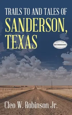 Spuren und Geschichten von Sanderson, Texas - Trails to and Tales of Sanderson, Texas