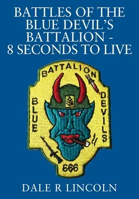 Die Schlachten des Blue Devil's Battalion - 8 Sekunden zum Leben - Battles of the Blue Devil's Battalion - 8 Seconds to Live