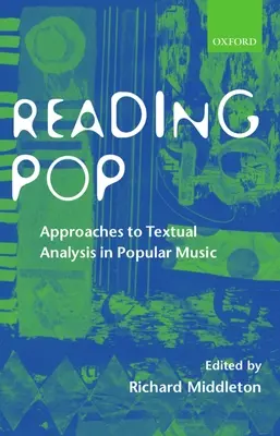 Reading Pop: Ansätze zur Textanalyse in der populären Musik - Reading Pop: Approaches to Textual Analysis in Popular Music