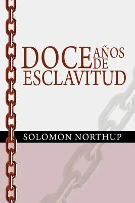 Doce Anos de Esclavitud / Zwölf Jahre Sklave (Spanische Ausgabe) - Doce Anos de Esclavitud / Twelve Years a Slave (Spanish Edition)