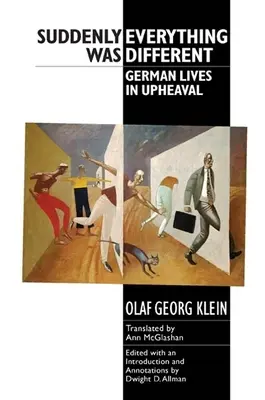 Plötzlich war alles anders: Deutsche Leben im Umbruch - Suddenly Everything Was Different: German Lives in Upheaval