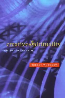 Schöpferische Spiritualität: Der Weg des Künstlers - Creative Spirituality: The Way of the Artist