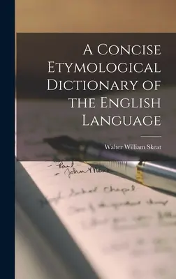 Ein kurzes etymologisches Wörterbuch der englischen Sprache - A Concise Etymological Dictionary of the English Language