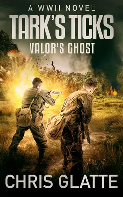 Tark's Ticks Valor's Ghost: Ein WWII-Roman - Tark's Ticks Valor's Ghost: A WWII Novel