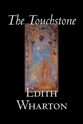 Der Prüfstein von Edith Wharton, Belletristik, Literarisch, Klassiker - The Touchstone by Edith Wharton, Fiction, Literary, Classics