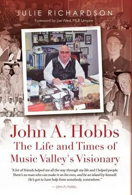 John A. Hobbs Das Leben und die Zeiten des Visionärs von Music Valley - John A. Hobbs The Life and Times of Music Valley's Visionary