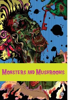 Ungeheuer und Pilze - Monsters and Mushrooms