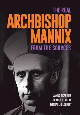 Der wahre Erzbischof Mannix: Aus den Quellen - The Real Archbishop Mannix: From the Sources