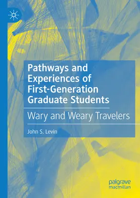 Wege und Erfahrungen von Hochschulabsolventen der ersten Generation: Wachsame und müde Reisende - Pathways and Experiences of First-Generation Graduate Students: Wary and Weary Travelers
