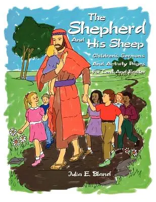 Der Schafhirte und seine Schafe: Acht Kinderpredigten und Aktivitätsseiten für die Fastenzeit und Ostern - The Shepherd and His Sheep: Eight Children's Sermons and Activity Pages for Lent and Easter