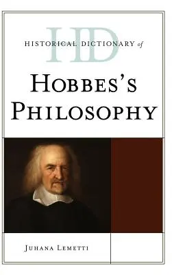 Historisches Wörterbuch der Philosophie von Hobbes - Historical Dictionary of Hobbes's Philosophy