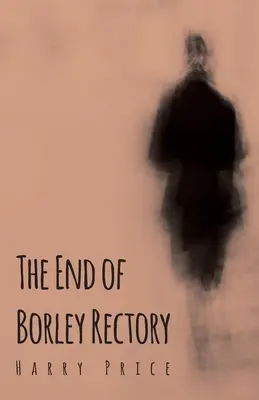 Das Ende von Borley Rectory - The End of Borley Rectory
