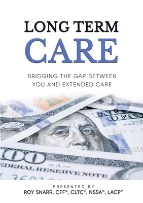 Langzeitpflege: Überbrückung der Lücke zwischen Ihnen und erweiterter Pflege - Long Term Care: Bridging The Gap Between You and Extended Care