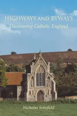 Autobahnen und Nebenstraßen: Das katholische England entdecken - Highways and Byways: Discovering Catholic England