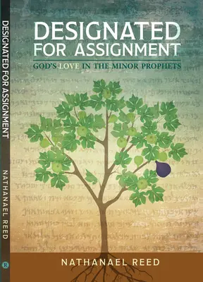 Für die Zuweisung vorgesehen: Gottes Liebe in den Kleinen Propheten - Designated for Assignment: God's Love in the Minor Prophets