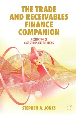 The Trade and Receivables Finance Companion: Eine Sammlung von Fallstudien und Lösungen - The Trade and Receivables Finance Companion: A Collection of Case Studies and Solutions