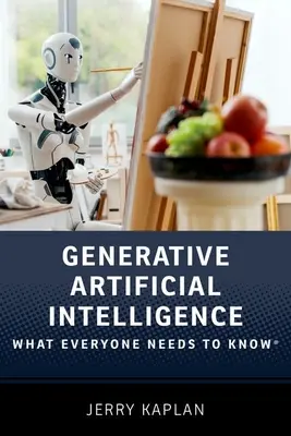 Generative Künstliche Intelligenz: Was jeder wissen muss (R) - Generative Artificial Intelligence: What Everyone Needs to Know (R)