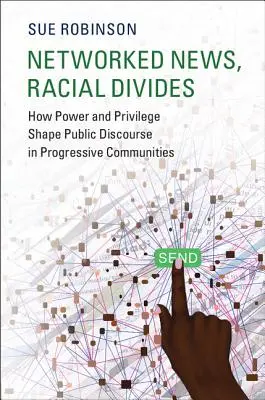 Vernetzte Nachrichten, rassische Gräben: Wie Macht und Privilegien den öffentlichen Diskurs in fortschrittlichen Gemeinschaften prägen - Networked News, Racial Divides: How Power and Privilege Shape Public Discourse in Progressive Communities