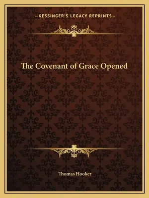 Der geöffnete Bund der Gnade - The Covenant of Grace Opened