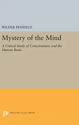 Das Geheimnis des Geistes: Eine kritische Studie des Bewusstseins und des menschlichen Gehirns - Mystery of the Mind: A Critical Study of Consciousness and the Human Brain