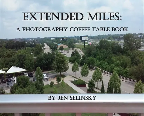 Verlängerte Meilen: Ein Fotografie-Kaffeetischbuch - Extended Miles: A Photography Coffee Table Book