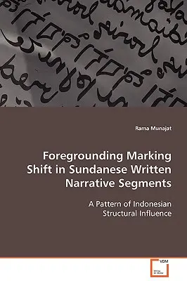 Vorrangige Markierungsverschiebung in sundanesischen schriftlichen Erzählsegmenten - Foregrounding Marking Shift in Sundanese Written Narrative Segments