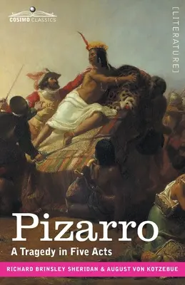 Pizarro: Eine Tragödie in fünf Aufzügen - Pizarro: A Tragedy in Five Acts