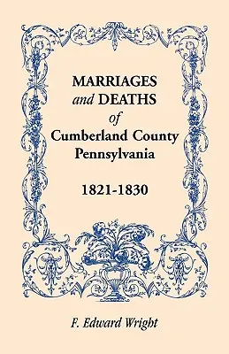 Eheschließungen und Todesfälle in Cumberland County, [Pennsylvania], 1821-1830 - Marriages and Deaths of Cumberland County, [Pennsylvania], 1821-1830