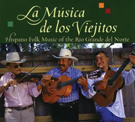 La Musica de Los Viejitos: Hispano-Volksmusik aus dem Rio Grande del Norte - La Musica de Los Viejitos: Hispano Folk Music of the Rio Grande del Norte