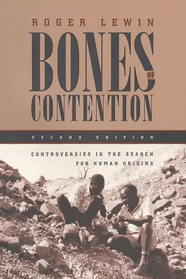 Die Knochen des Streits: Kontroversen bei der Suche nach den Ursprüngen des Menschen - Bones of Contention: Controversies in the Search for Human Origins